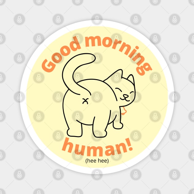 Cat Butt in Your Face in the Morning Magnet by haikela